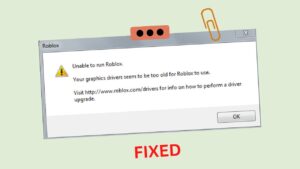 Fix Roblox Graphics Drivers Too Old