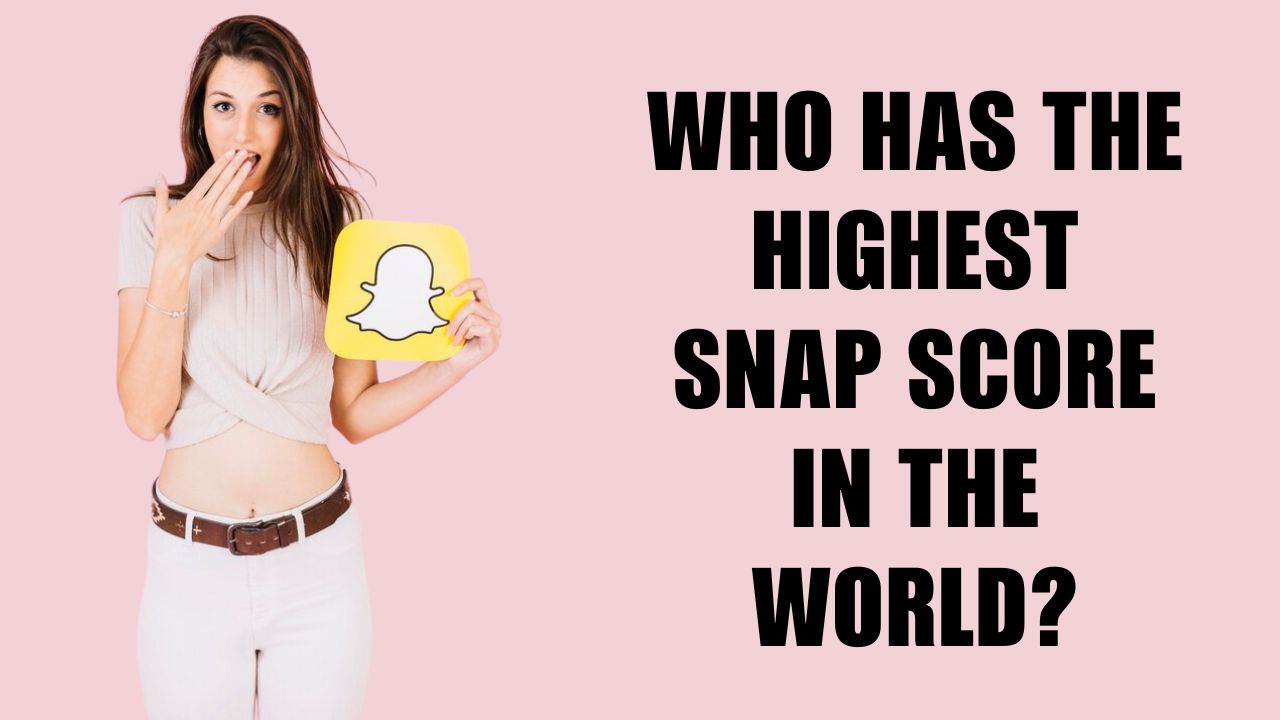 Highest Snap Score In The World