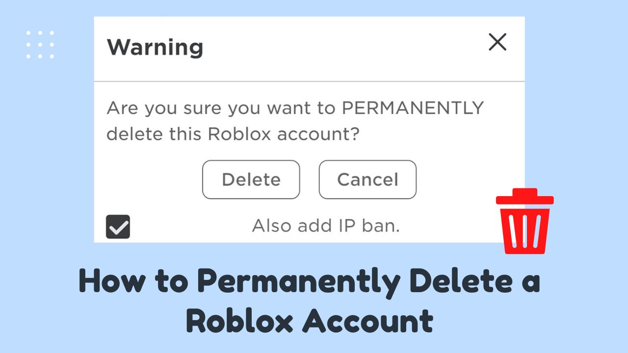 How to Permanently Delete a Roblox Account