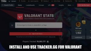 Install And Use Tracker.gg for Valorant