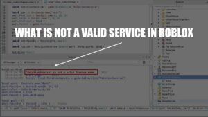 what is not a valid service in roblox