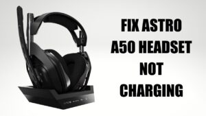 Fix Astro A50 Headset Not Charging