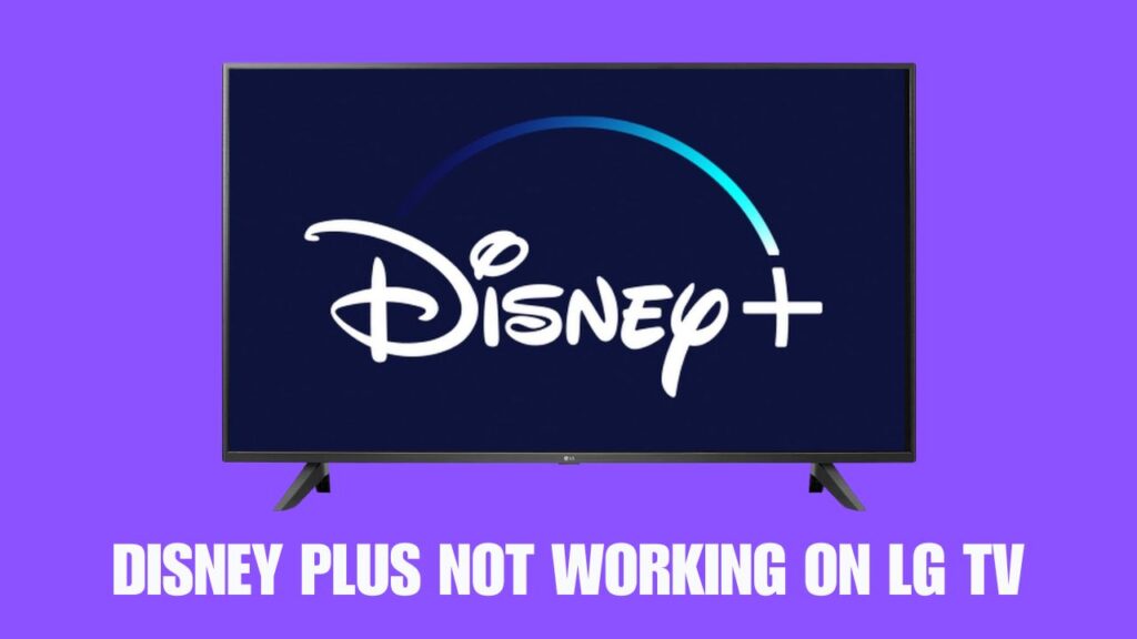 Disney Plus Not Working on LG TV