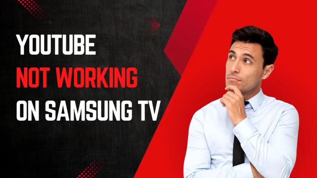 YouTube Not Working On Samsung TV