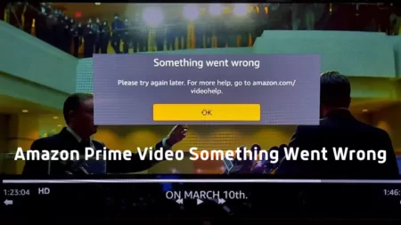 Amazon Prime Video Something Went Wrong