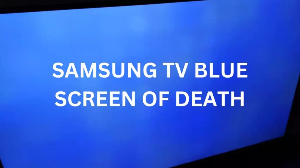 Samsung TV Blue Screen of Death