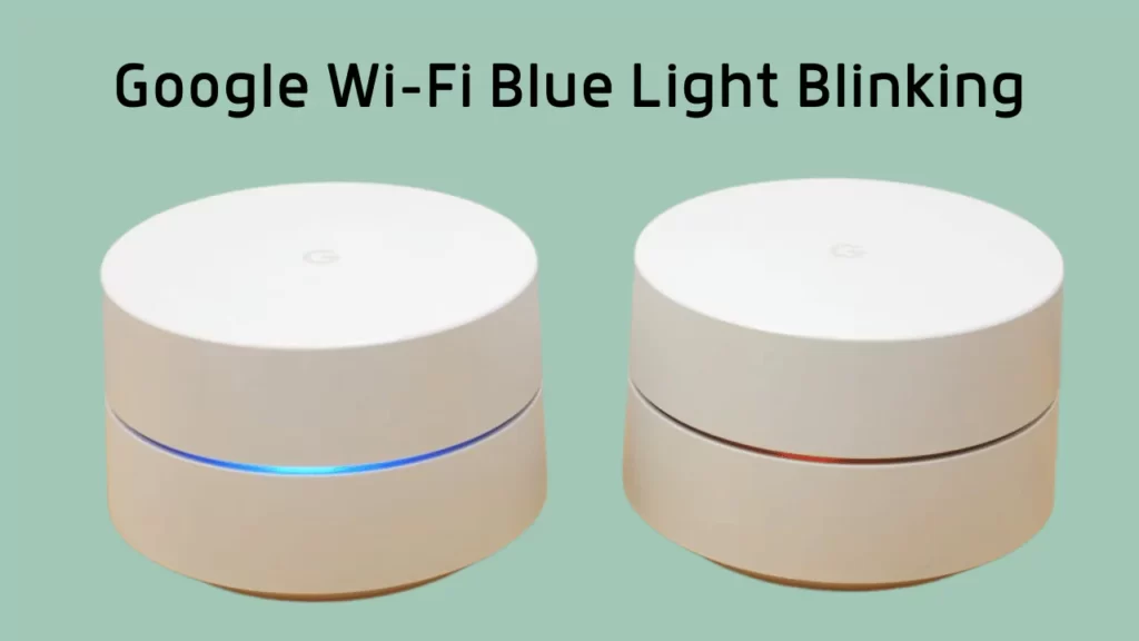 Google Wi-Fi Blue Light Blinking