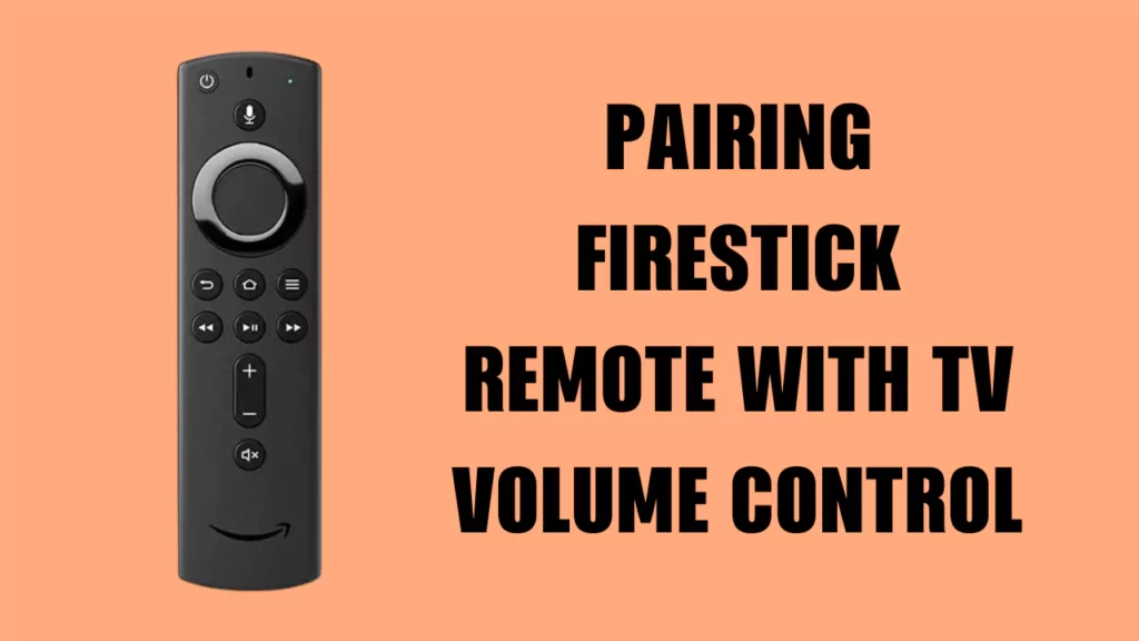 Pairing Firestick Remote with TV Volume Control