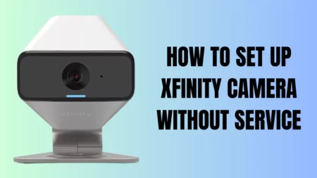 How to Use Your Xfinity Camera Without Service
