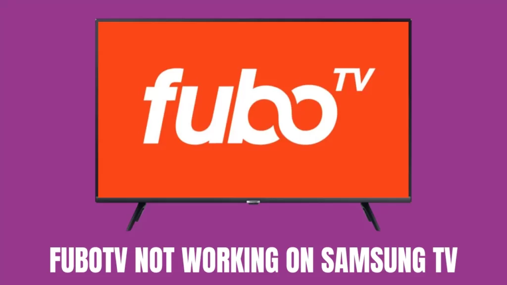 fuboTV Not Working on Samsung TV