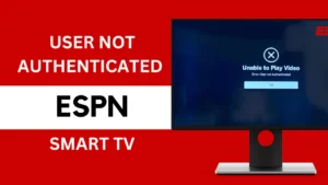 User Not Authenticated Error on ESPN Smart TV